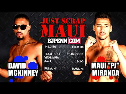 JUST SCRAP MAUI - DAVID MCKINNEY vs MAUI "PJ" MIRANDA