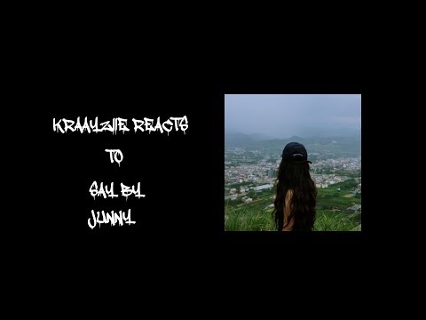 Kraayziie Reacts To SAY JUNNY