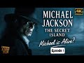 Michael Jackson The Secret Island Is He Alive Episode 1