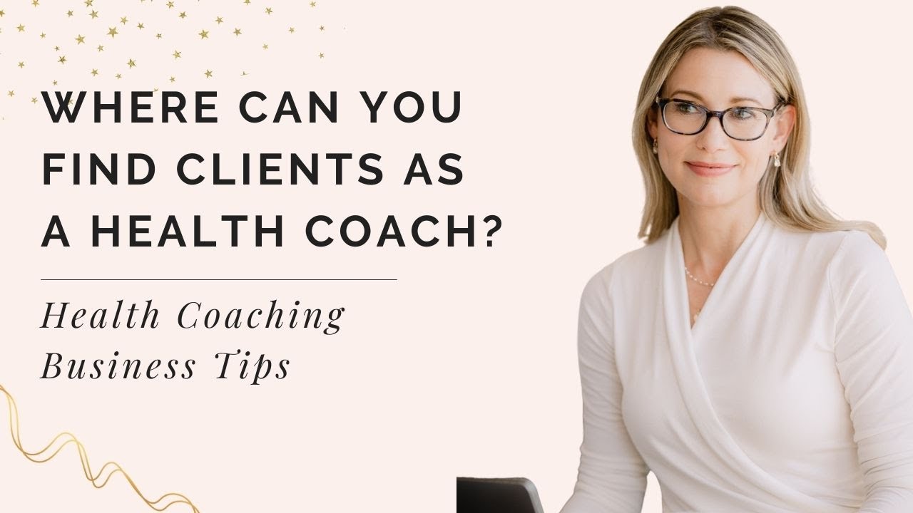 Where Can You Find Clients As A Health Coach? - YouTube