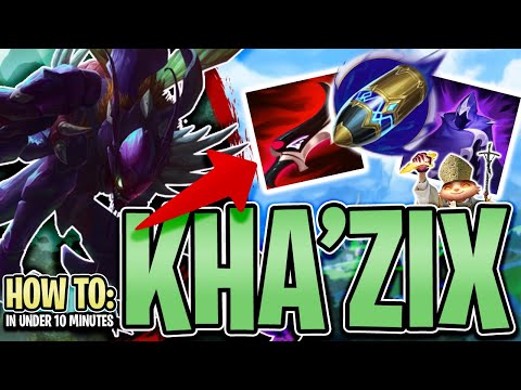 How to play Kha'Zix in 10 minutes or less - League of Legends Kha'zix Guide