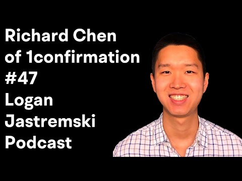 Richard Chen | GP at 1confirmation | Being early & data driven | Logan Jastremski Podcast #47