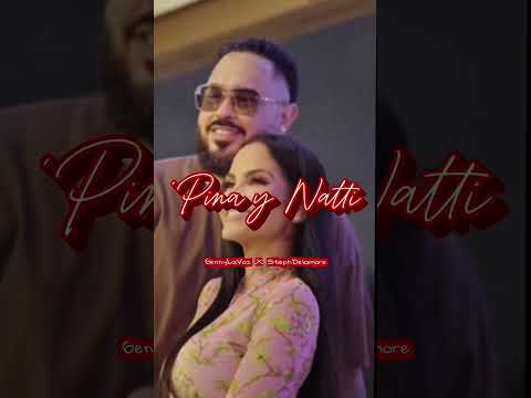 Pina y Natti -GennyLaVoz ft StephDelamore