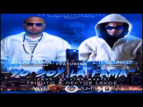 Atilas Roman Ft. L.T. "El Unico" - Yo Soy La Fama (Prod. By Link Music)
