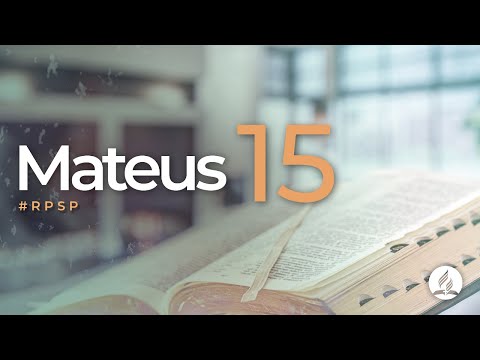 Mateus 15 -  Reavivados Por Sua Palavra | #RPSP