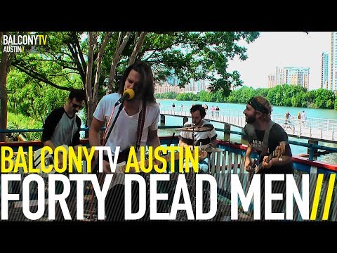 FORTY DEAD MEN - 70S SONG (BalconyTV)