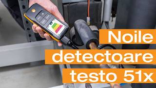 Noile detectoare testo 513, testo 514 si testo 515 Ex
