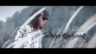 Download lagu Talaga Kanyaah - Yayan Jatnika mp3