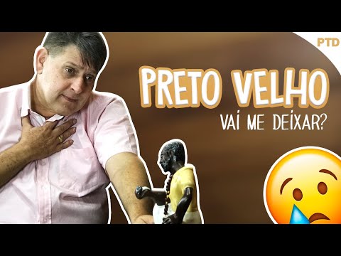 PTD nº 425 - Meu Preto Velho disse que vai deixar de trabalhar comigo.