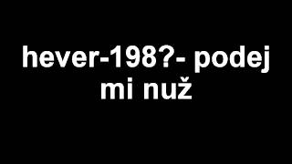 Video Hever - Podej mi nůž