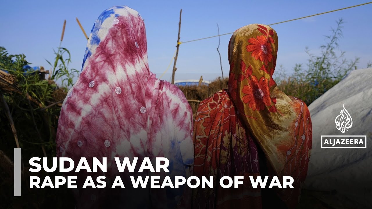 Sexual violence in Sudan: RSF accused of using rape as weapon of war