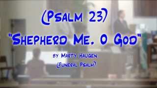 "Shepherd Me, O God (Psalm 23)" (Haugen) - Funeral Psalm - Jerry E. Pott