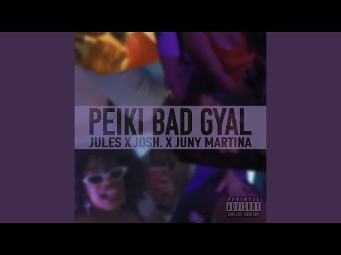 Peiki Bad Gyal (feat. Juny Martina & josh.)
