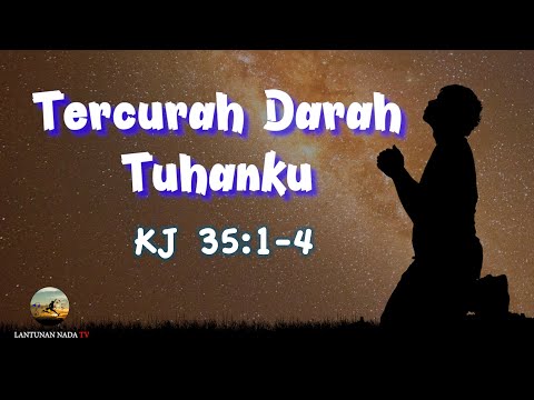 Tercurah Darah Tuhanku - KJ 35:1-4