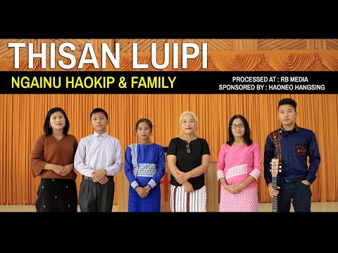 Thisan luipi || Ngainu Haokip & Family || Kuki Gospel Song