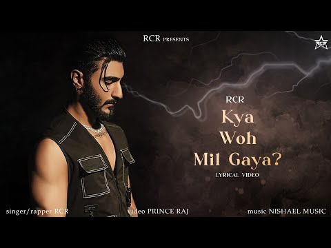 RCR - Kya Woh Mil Gaya? (Official Music Video) [Lyrical]