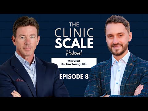 The Misunderstood Value of Chiropractic Care | Dr Tim Young | Dr Andy Kurt | CLINIC SCALE PODCAST