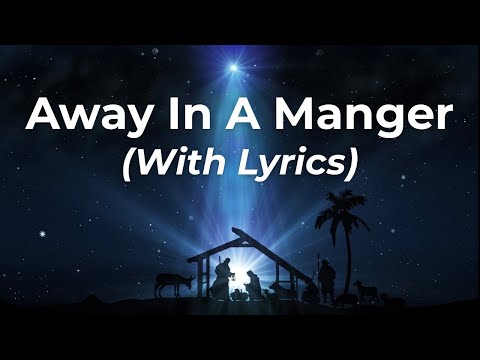 Away in A Manger (With Lyrics) – The Most Peaceful Christmas Carol Hymn