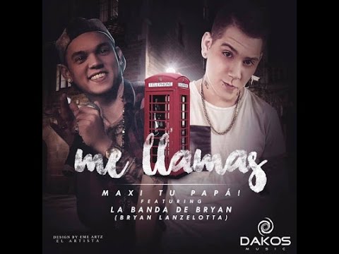 Tu Papá ft Brian Lanzelotta - Me Llamas | DJ MAXI