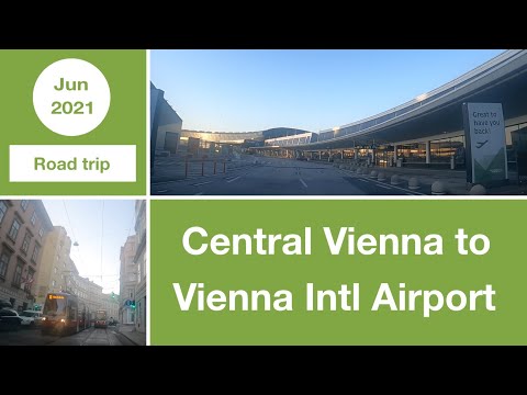 Driving from Central Vienna to Vienna International Airport | Schwechat | Austria | European Union