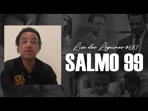 Live of Tears 681 - Psalm 99