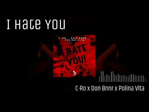 C-Ro x Don BNNR x Polina Vita - I Hate You