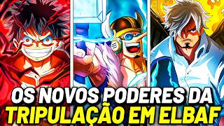 OS INSANOS NOVOS PODERES DOS CHAPÉUS DE PALHA EM ELBAF - O ABSURDO AUMENTO DE PODER | ONE PIECE