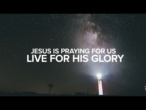Jesus Unboxed - Jesus is Praying for Us: Live for His Glory - Peter Tanchi