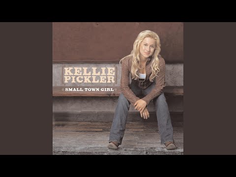 Small Town Girl - Kellie Pickler
