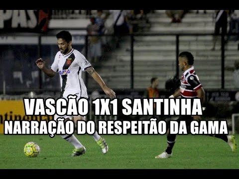 VASCO 1X1 SANTA CRUZ - NARRAÇÃO DO RESPEITÃO DA GAMA