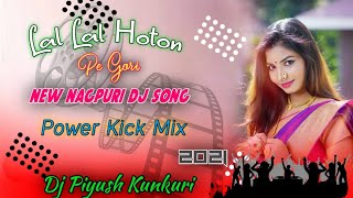 Download lagu Lal Lal Hoton Pe Gori New Nagpuri Dj Song 2021  [ Full Hard kick ]  Dj Piyush Kunkuri #nagpuridjsong mp3