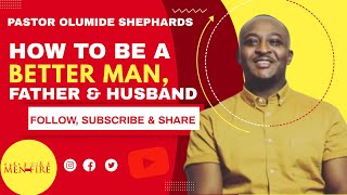 How To Be A Better Man, Husband & Father