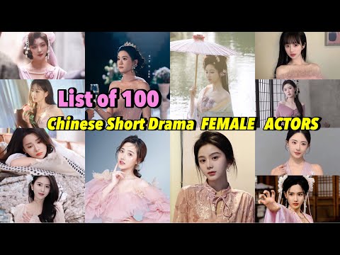 List of 100 Chinese Short Drama FEMALE ACTORS Hot Social Network #actor #female #chinesedrama 
