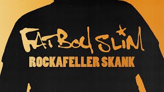 Fatboy Slim - Rockafeller Skank (Official Audio)