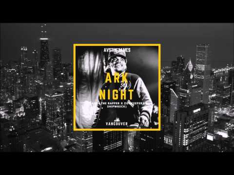 AUSTIN JAMES - Ark Night (Chance The Rapper X Zookeepers & Shipwrek)