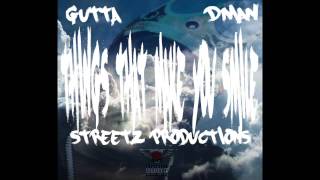 Gutta & DMAN Things That Make You Smile [Prod. By Streetz Productions] #SSM #GGBENT #RIPNotoriousBIG