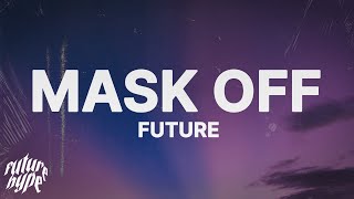 Future - Mask Off (Lyrics)