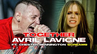 Avril Lavigne - TOGETHER ft. Chester Bennington (with Screams)