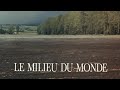 Le Milieu Du Monde 1974 Full Movie Cc