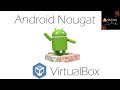 How to install Android Nougat (7.0 / 7.1) on Virtualbox