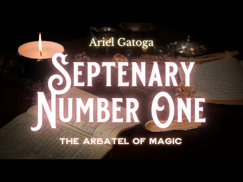 The Arbatel Of Magic Course: Septenary Number One