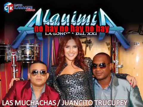 karaoke las muchachas  juancito trucupey   la sonora del xxi alquimia
