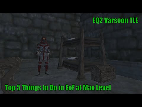 Top 5 Things to Do in EoF at Max Level | EQ2 Varsoon
