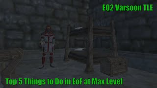 Top 5 Things to Do in EoF at Max Level | EQ2 Varsoon