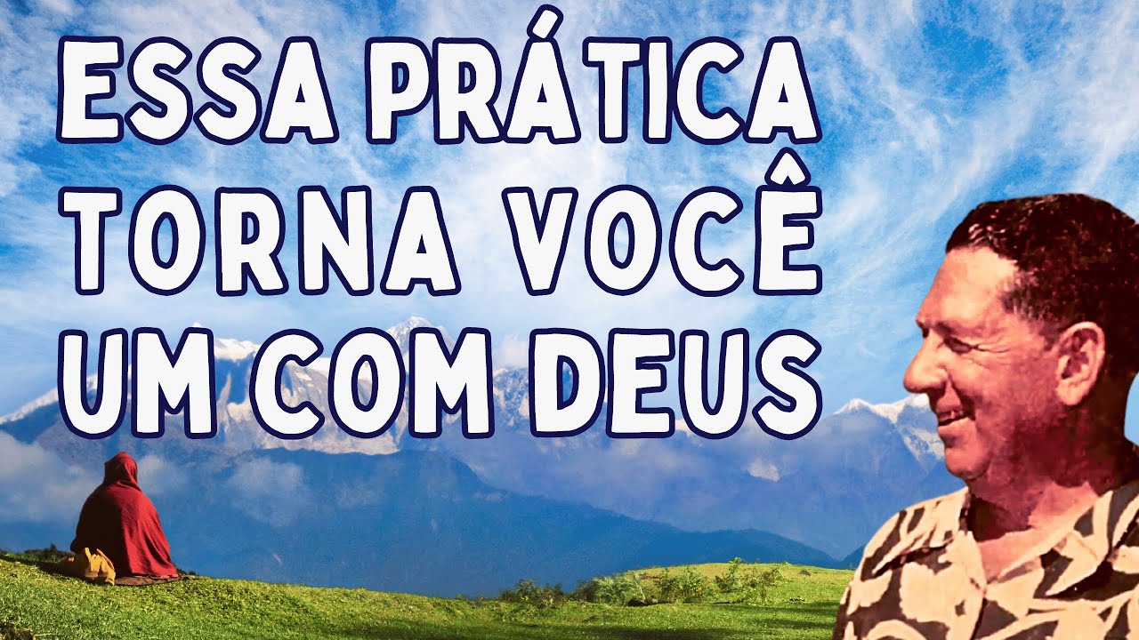 Esta prática torna você Um com Deus - Se for fiel à prática da Presença - Joel Goldsmith