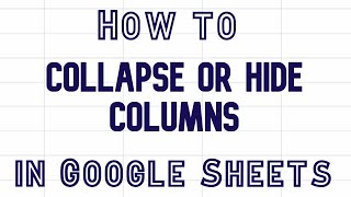 How to Collapse or Hide Columns in Google Sheets video #googlesheets #columns #google
