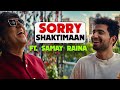 SORRY SHAKTIMAAN FT SAMAY RAINA SAMAY RAINA X SHAKTIMAN COLLAB MUKESH KHANNA WITH SAMAY RAINA