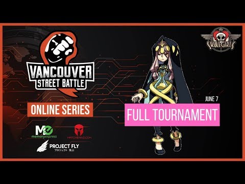 Vancouver Street Battle Online Series #6 - SkullGirls (PC) - Full Tournament