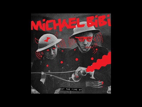 Michael Bibi - Got The Fire [Snatch! Records]