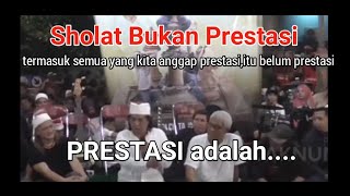 Download lagu SHOLAT BUKAN PRESTASI | Sinau Bareng Cak Nun dan Syekh Nur Somad Kamba mp3